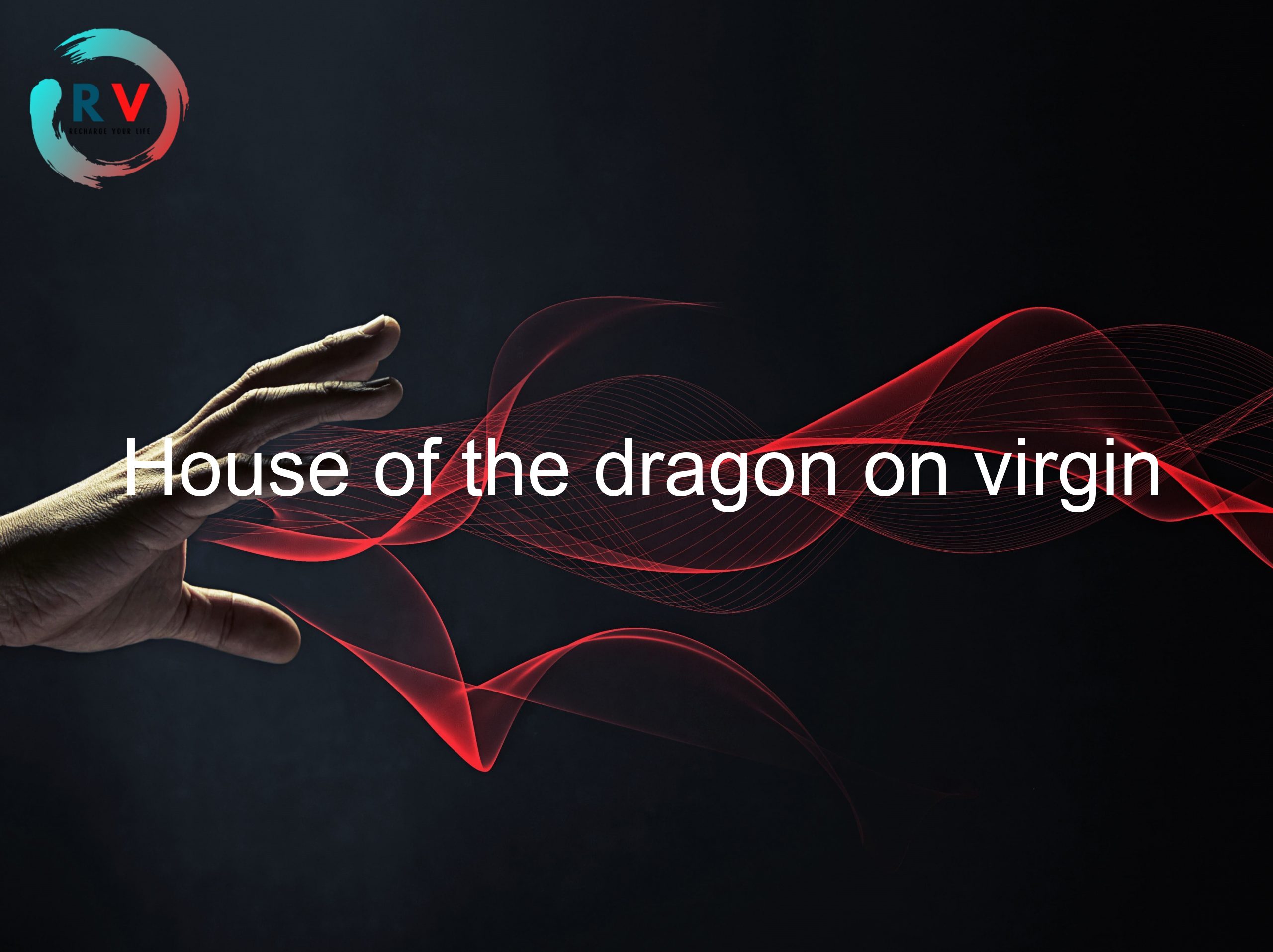 House of the dragon on virgin