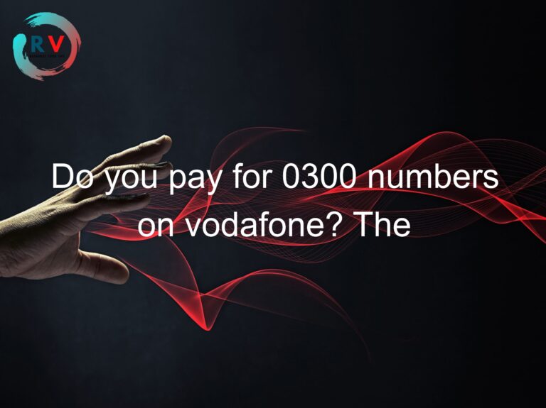 do-you-pay-for-numbers-on-vodafone-the-answer-may-surprise-you-2023