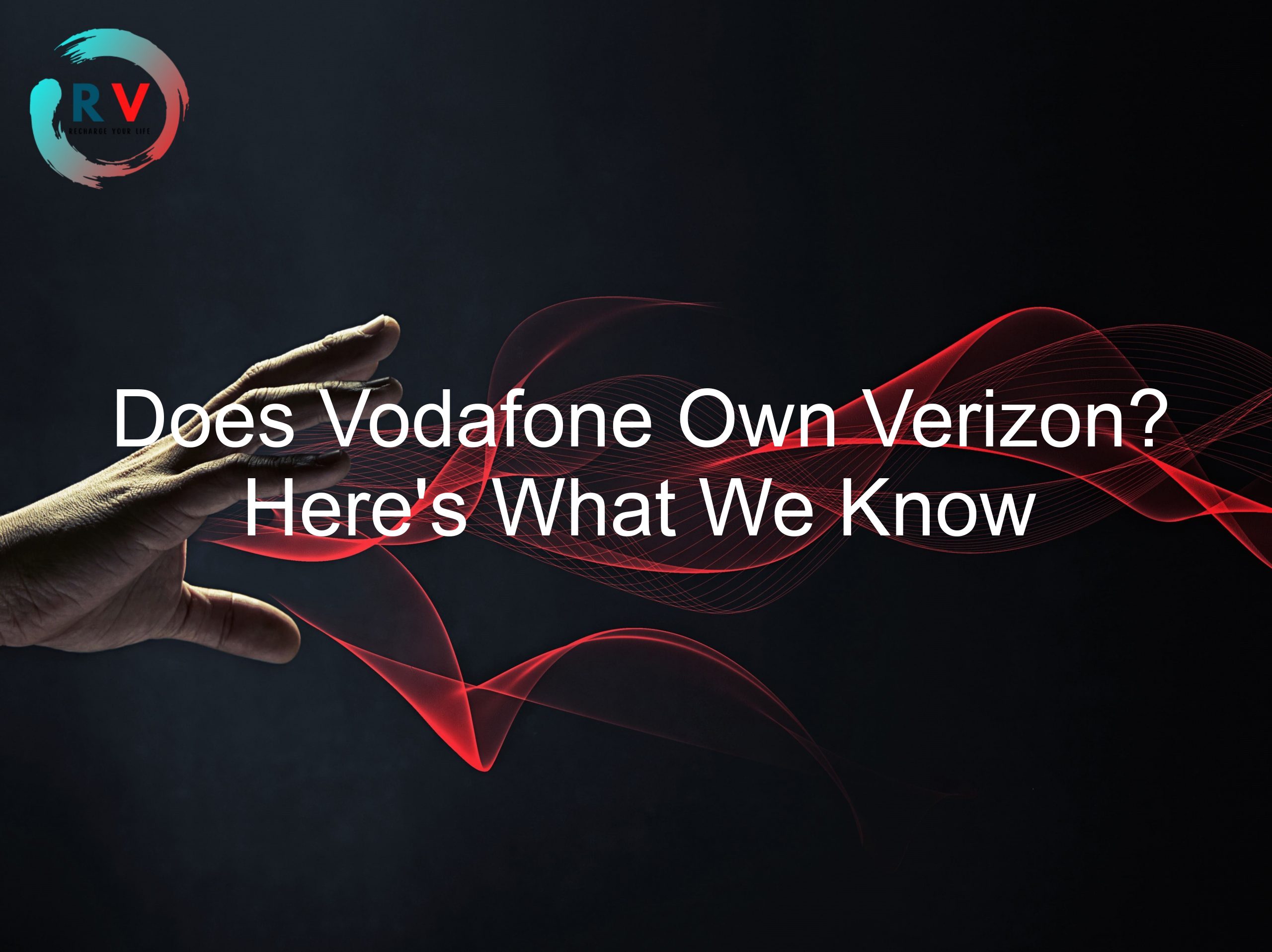 🔴 Does Vodafone Own Verizon? Here's What We Know 2024 Updated RECHARGUE YOUR LIFE