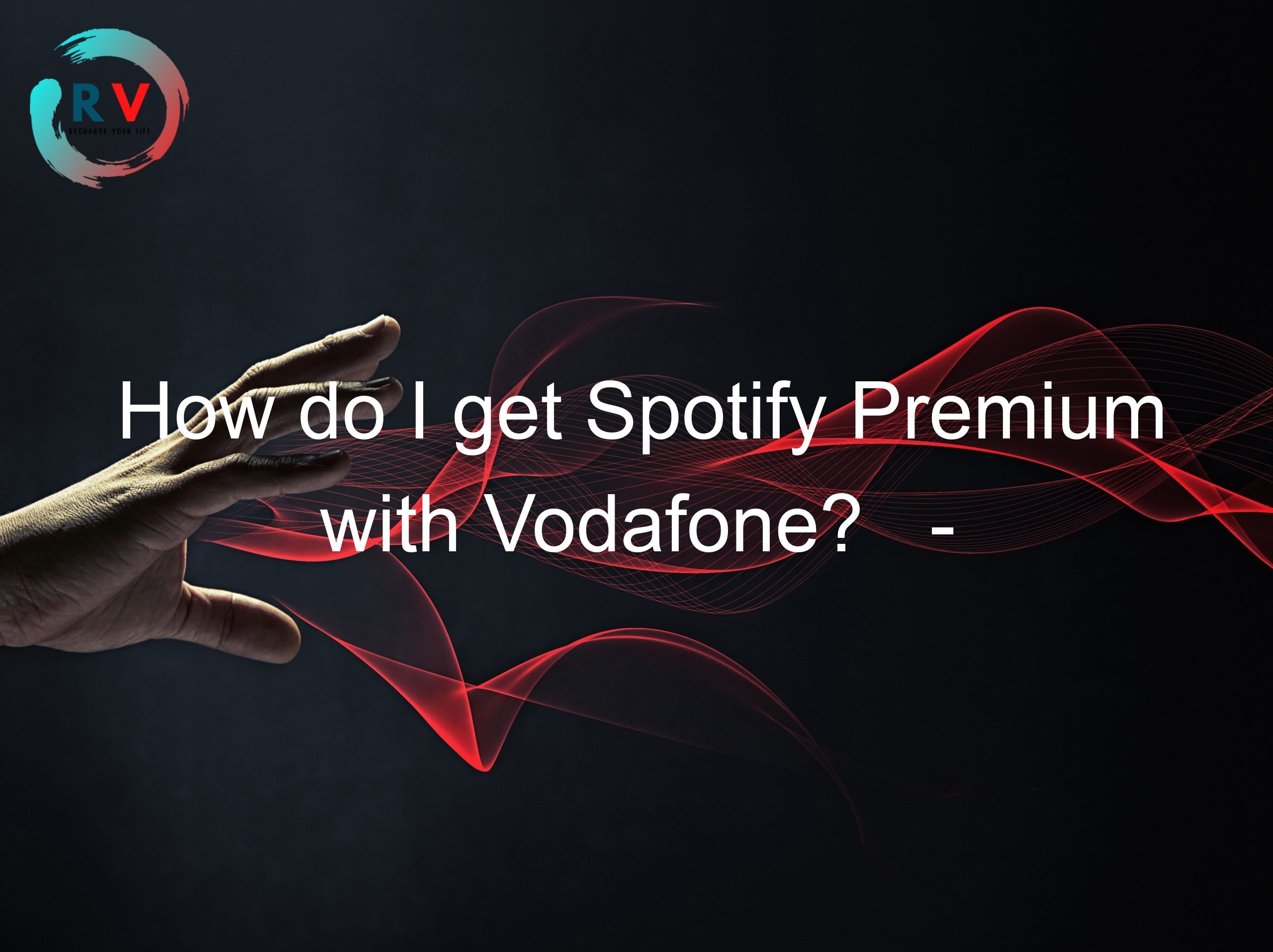 How do I get Spotify Premium with Vodafone?   - The Answer is Here!