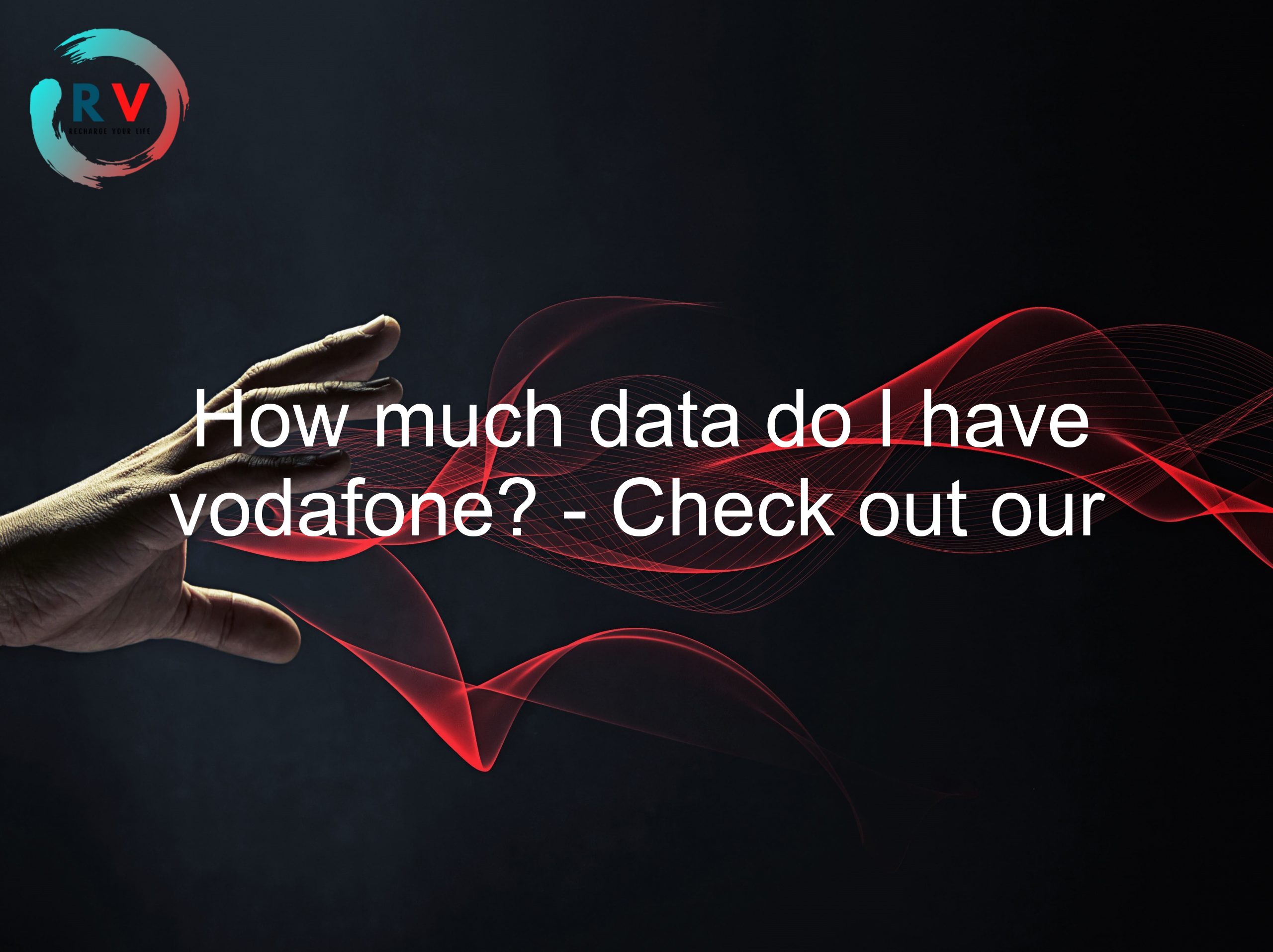 How much data do I have vodafone? - Check out our guide to find out