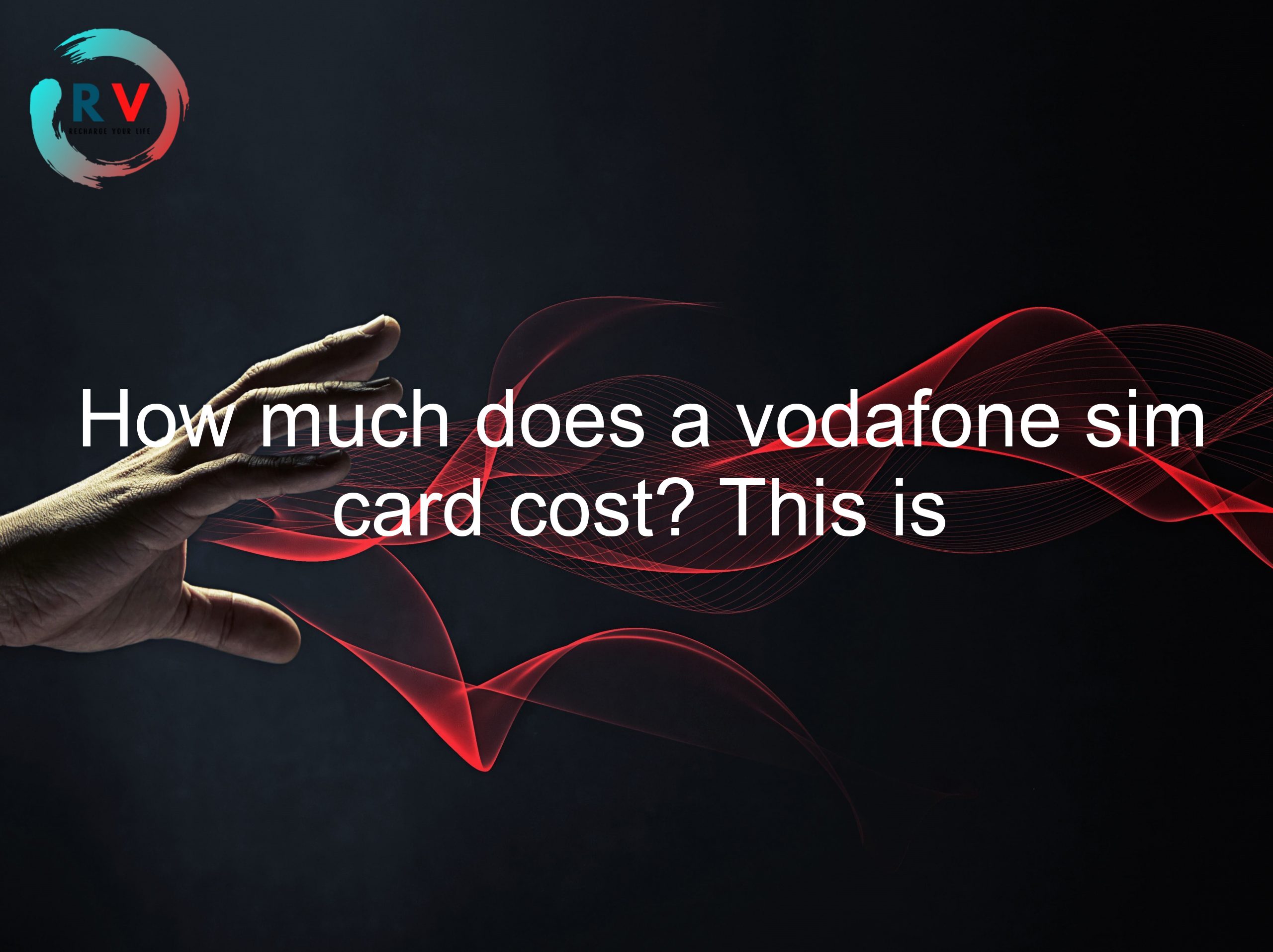 How much does a vodafone sim card cost? This is the question that we will answer in this article