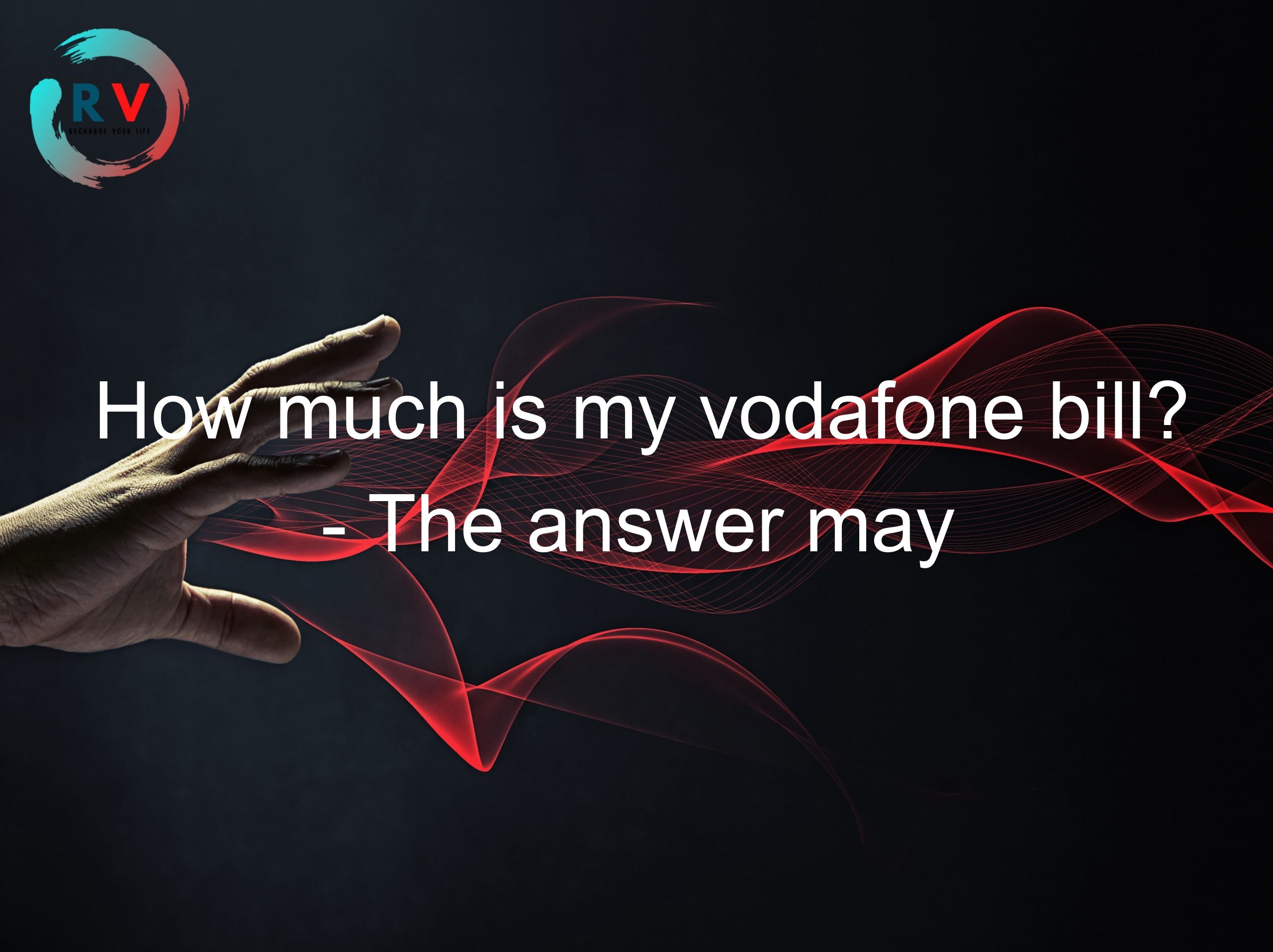 How much is my vodafone bill? - The answer may surprise you!