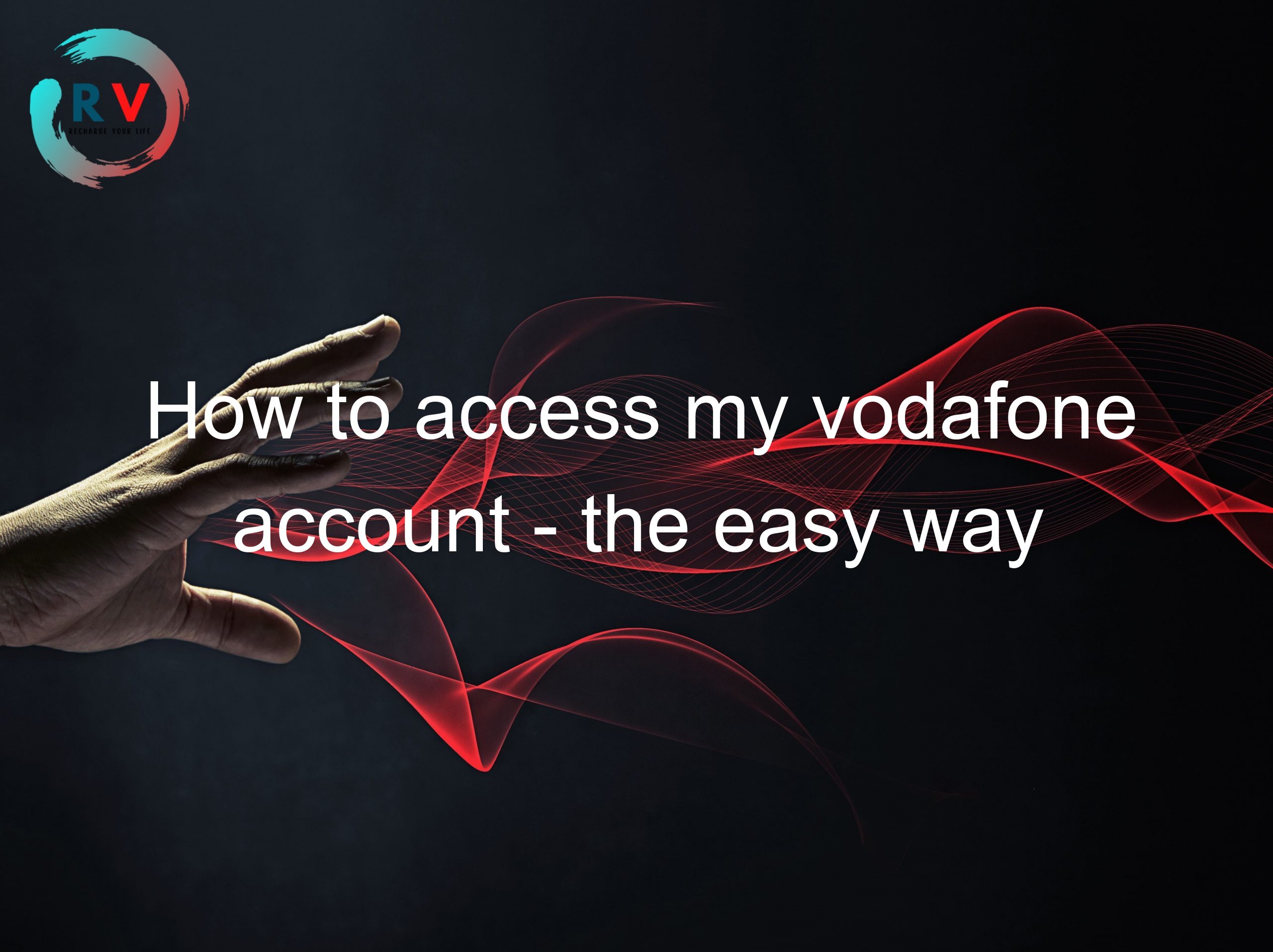 How to access my vodafone account - the easy way