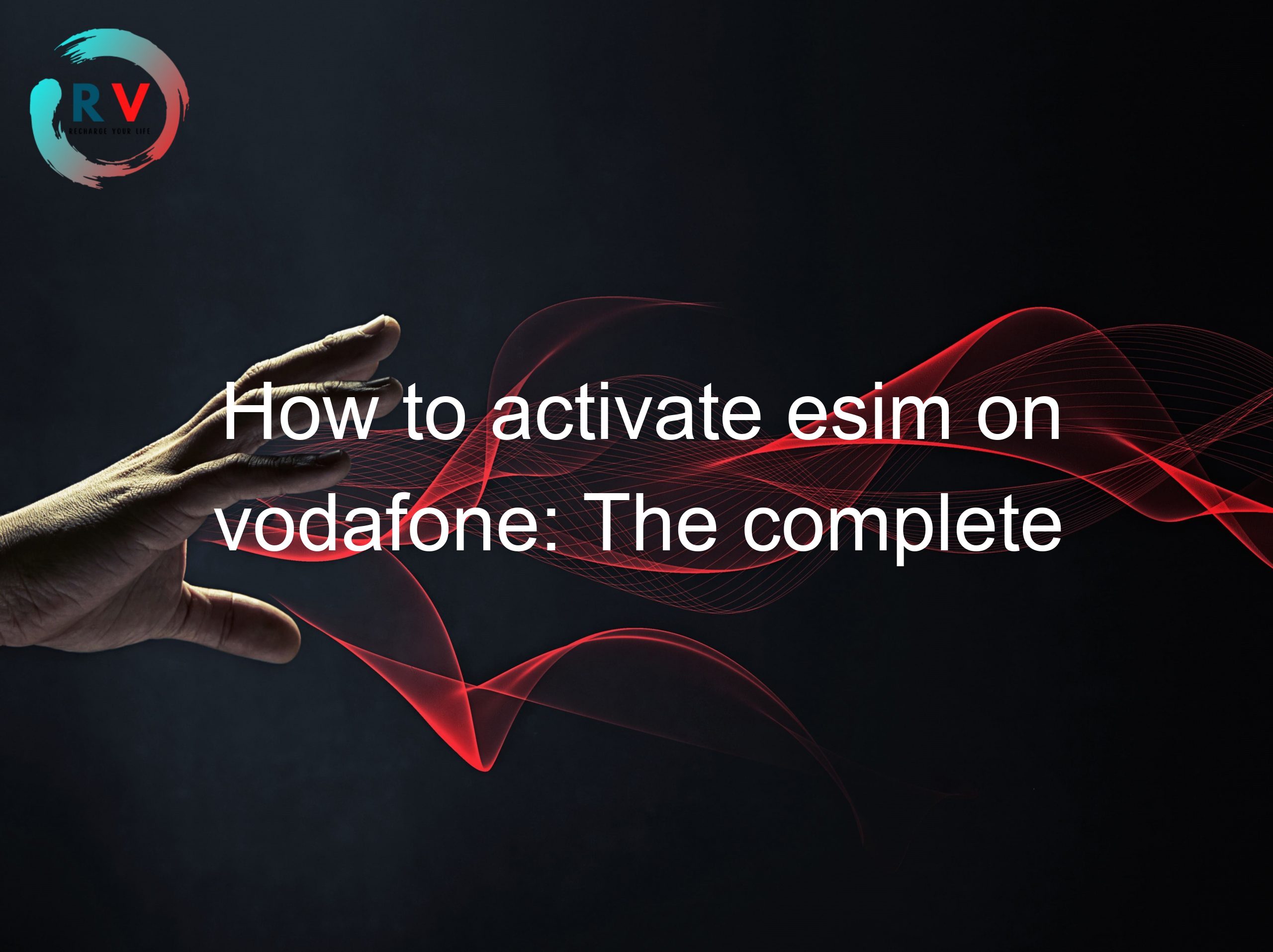 How to activate esim on vodafone: The complete guide