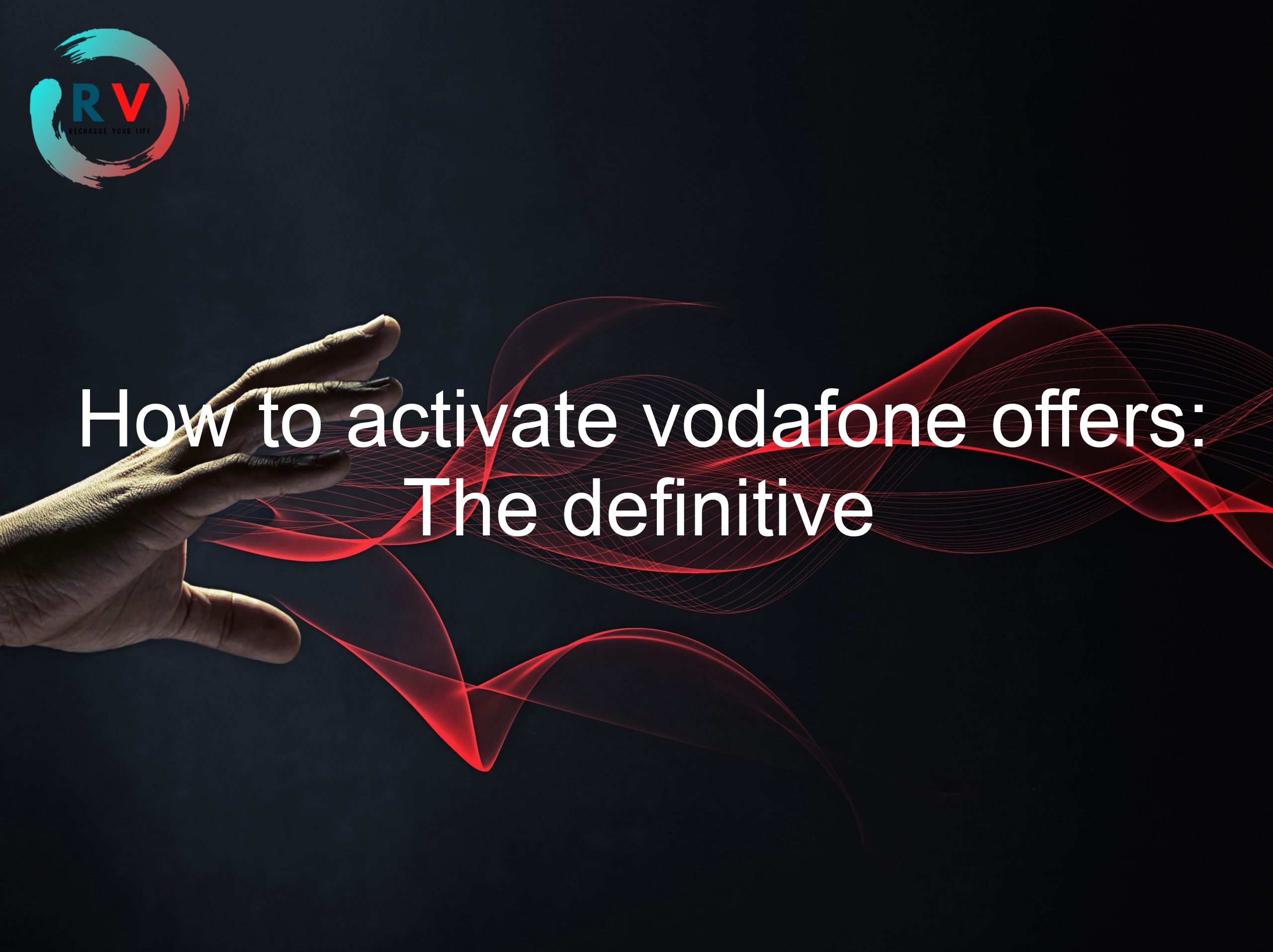 How to activate vodafone offers: The definitive guide