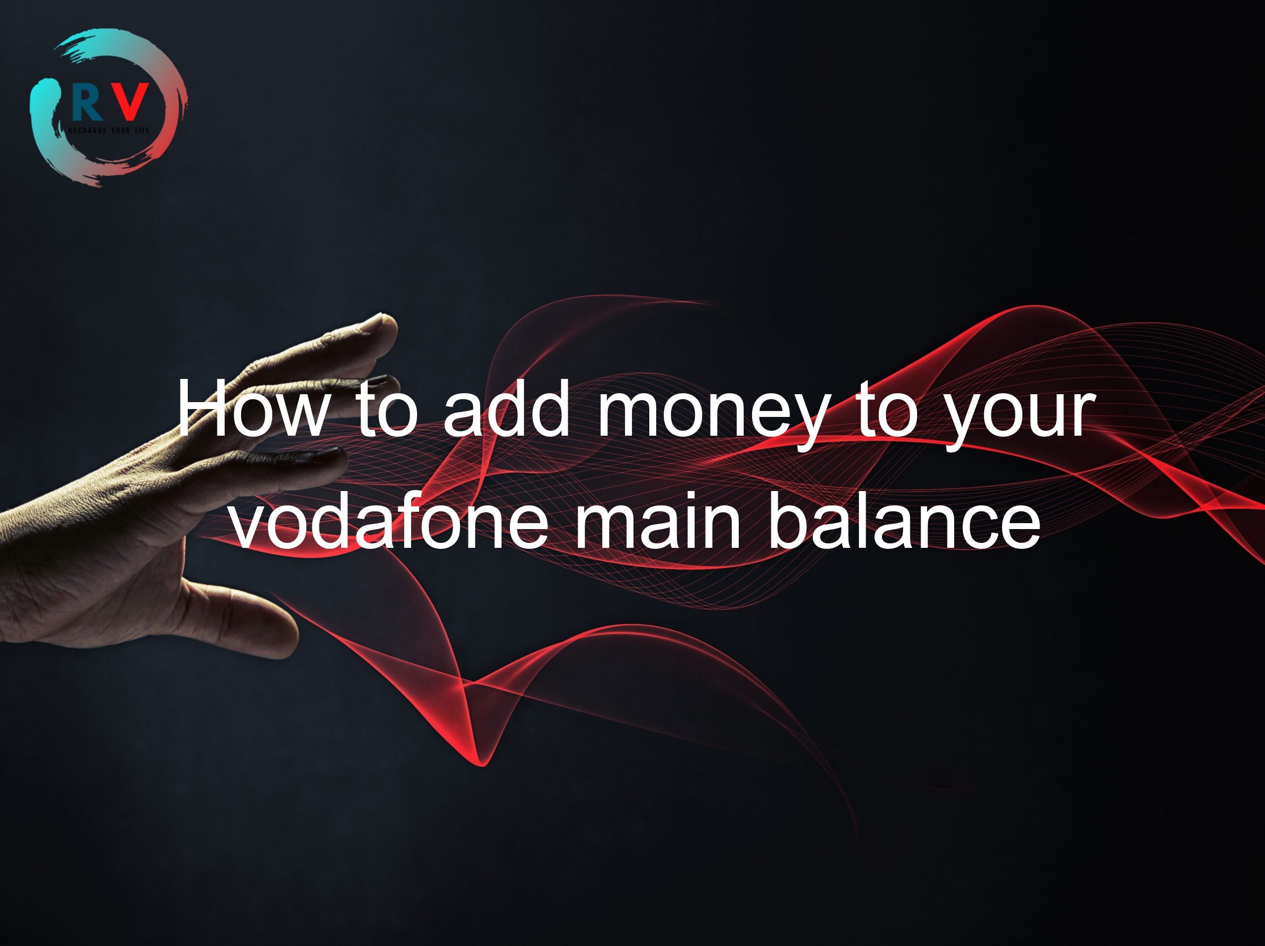 How to add money to your vodafone main balance quickly and easily