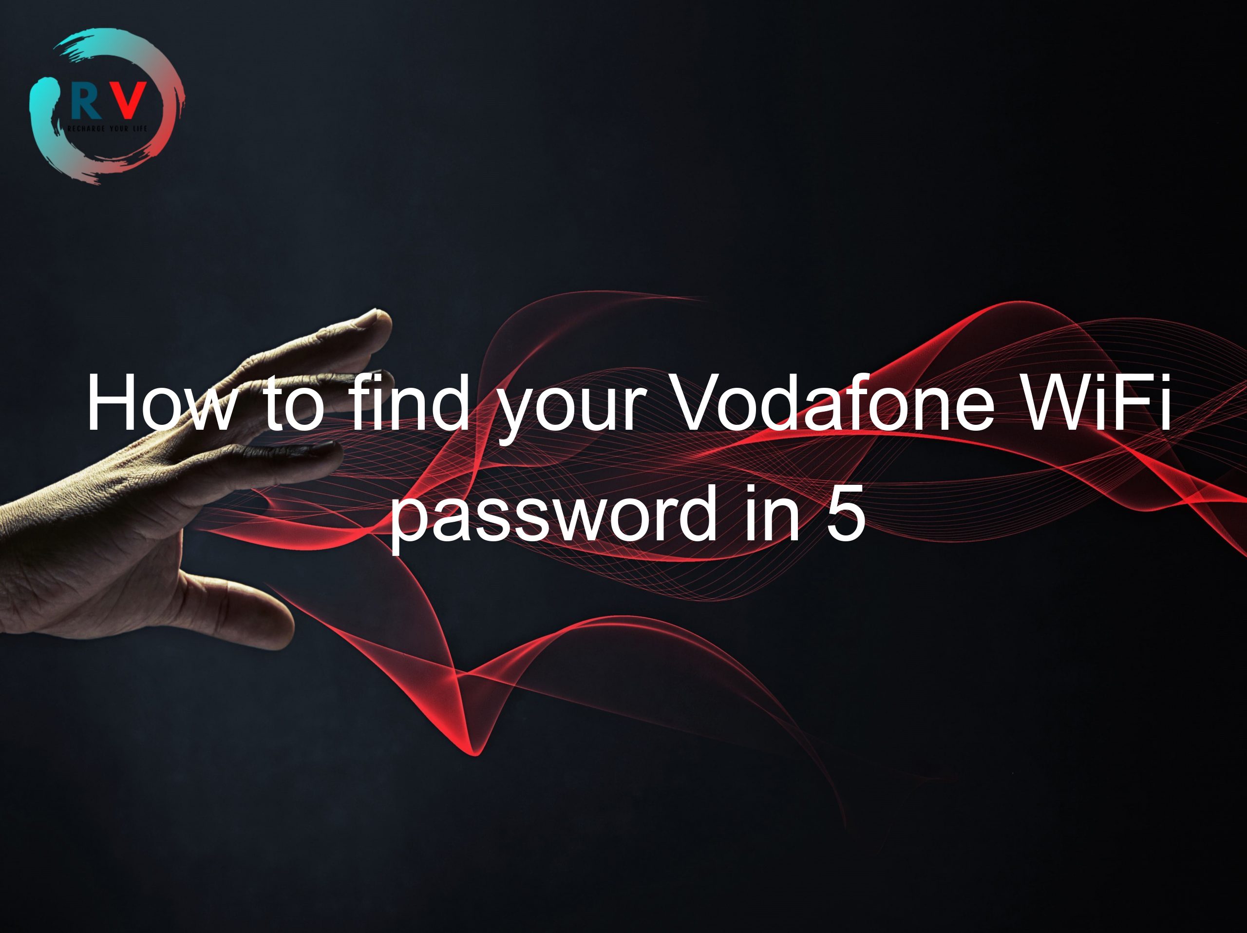 How to find your Vodafone WiFi password in 5 minutes or less!