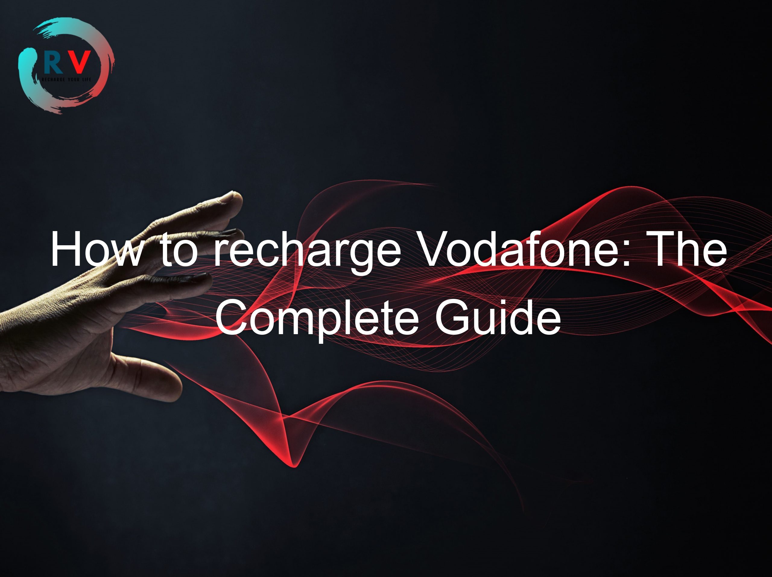 How to recharge Vodafone: The Complete Guide