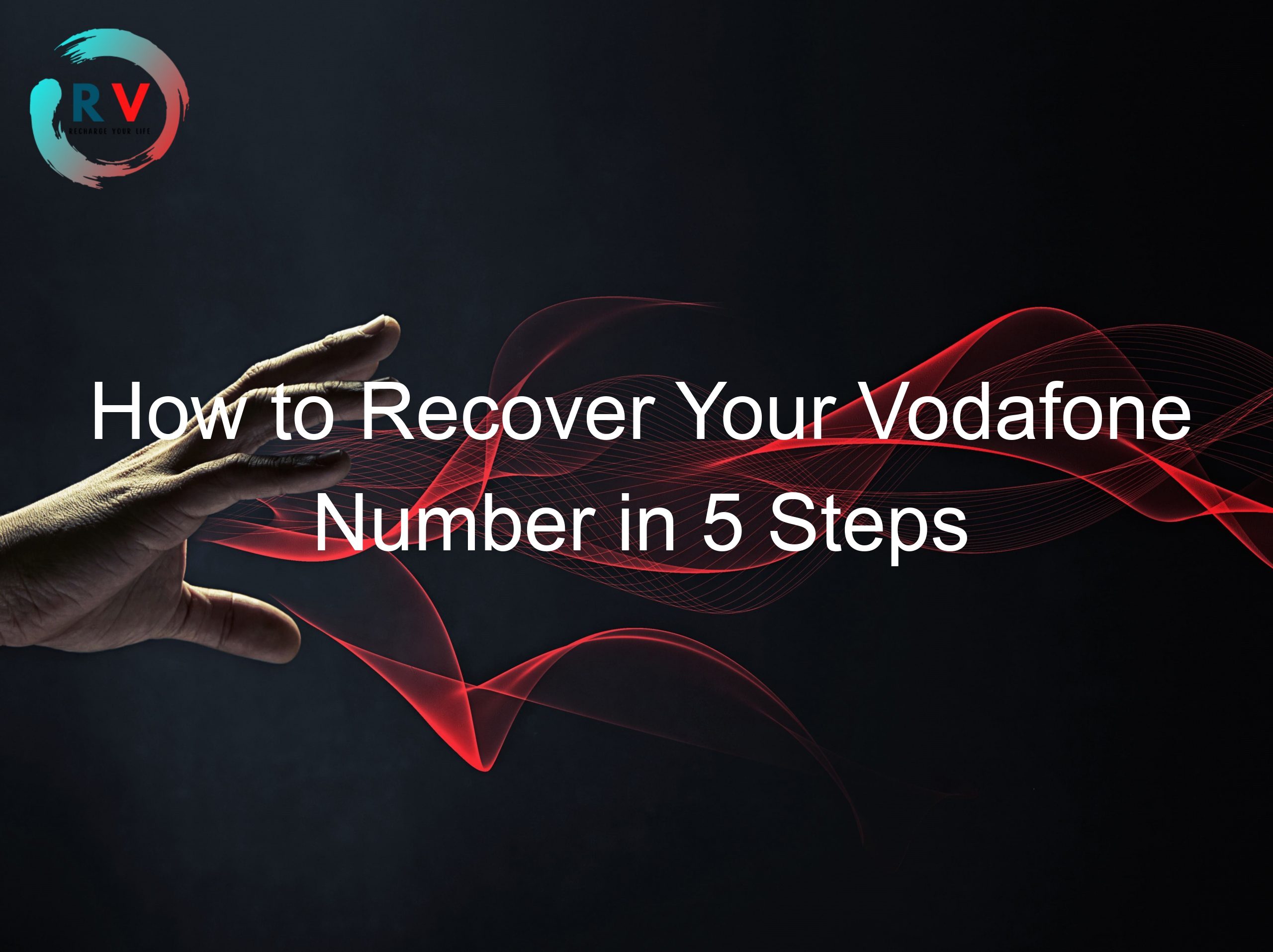 How to Recover Your Vodafone Number in 5 Steps