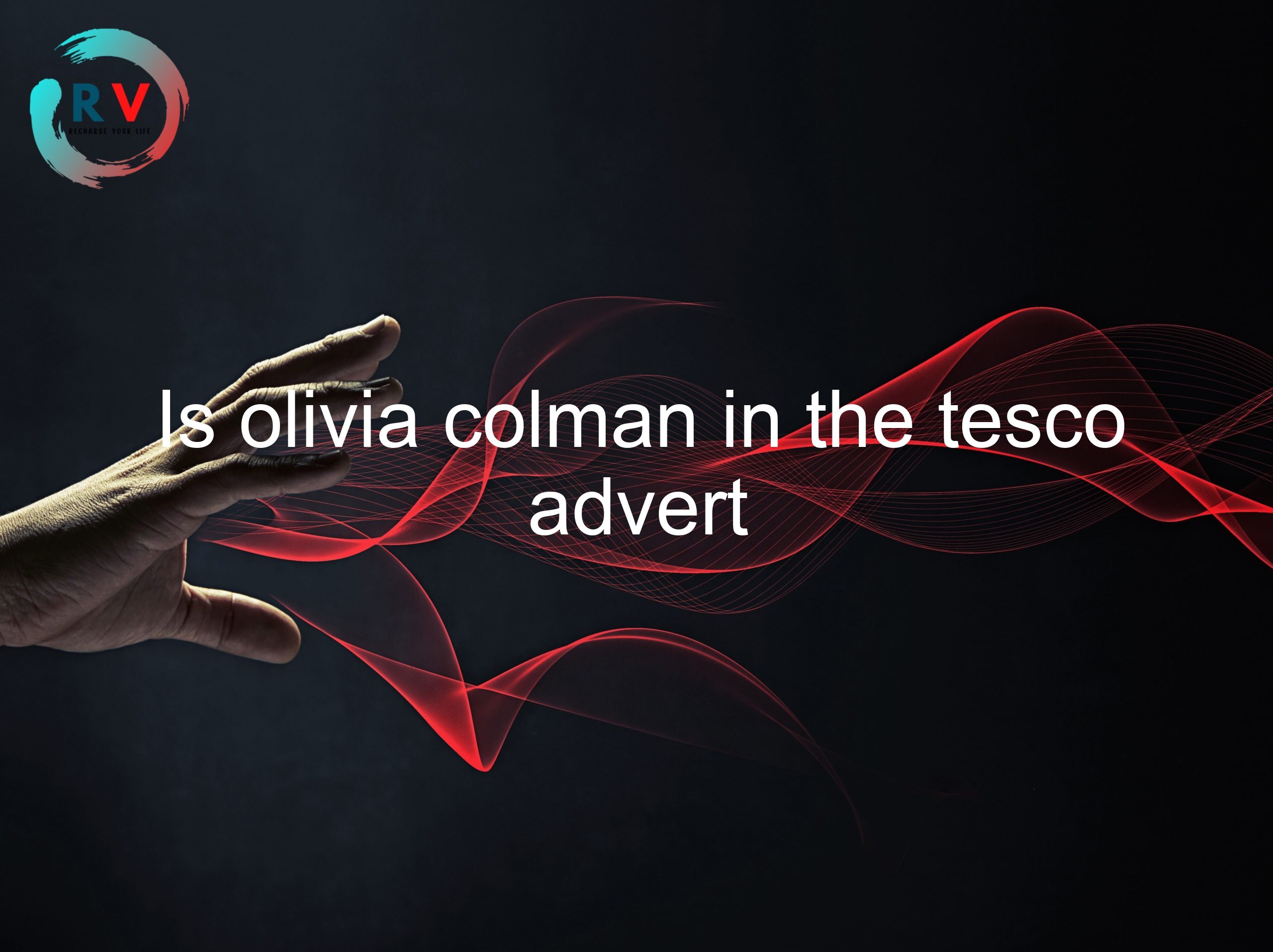 Is olivia colman in the tesco advert