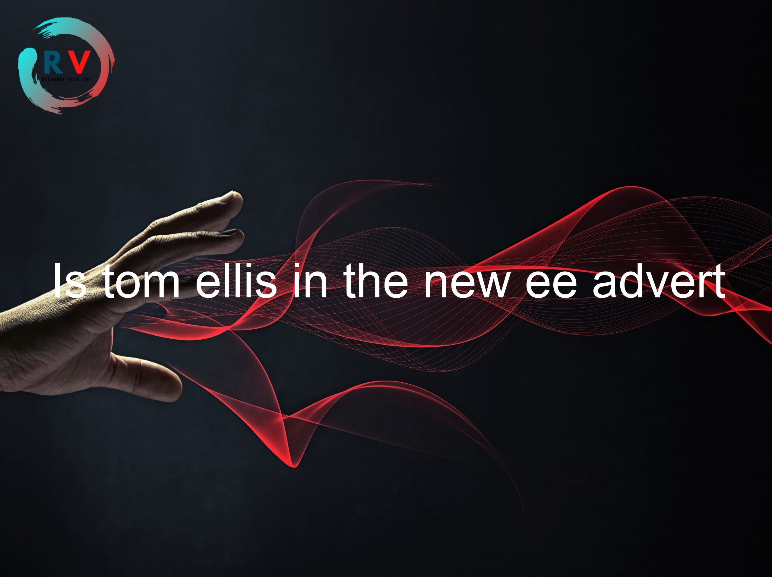 Is tom ellis in the new ee advert