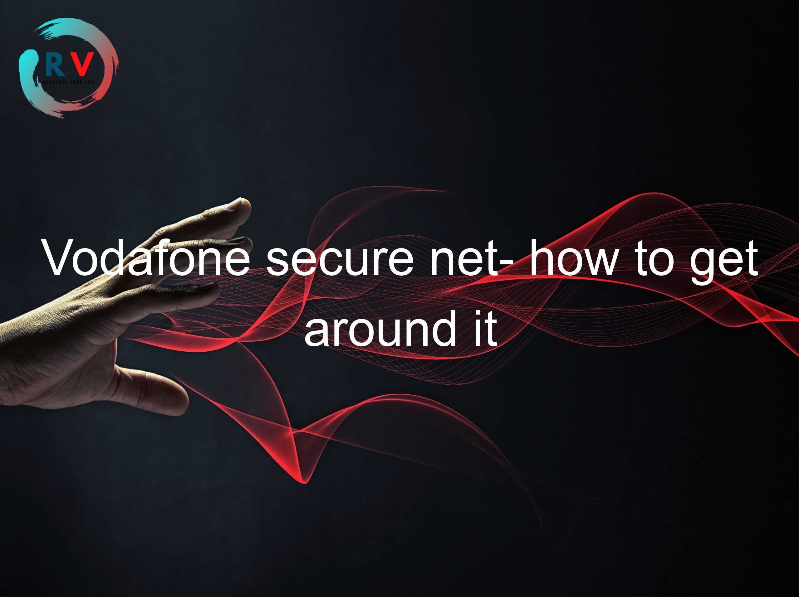 Vodafone secure net- how to get around it