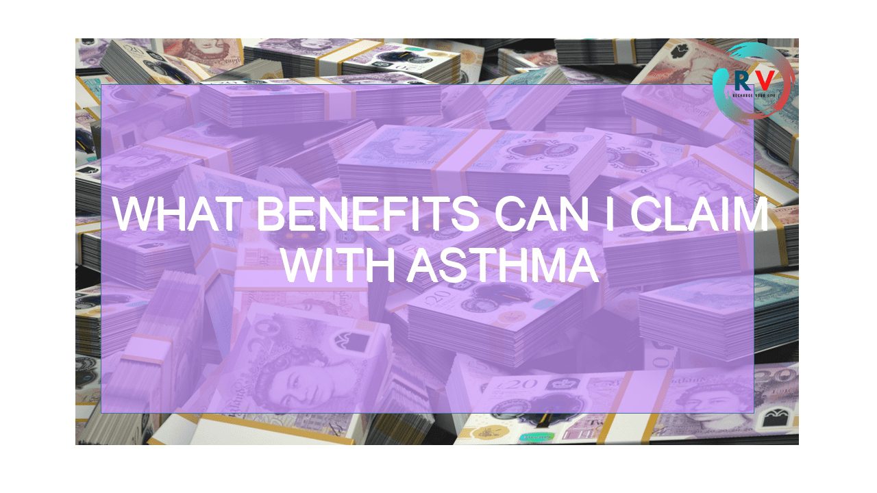 What benefits can I claim with asthma