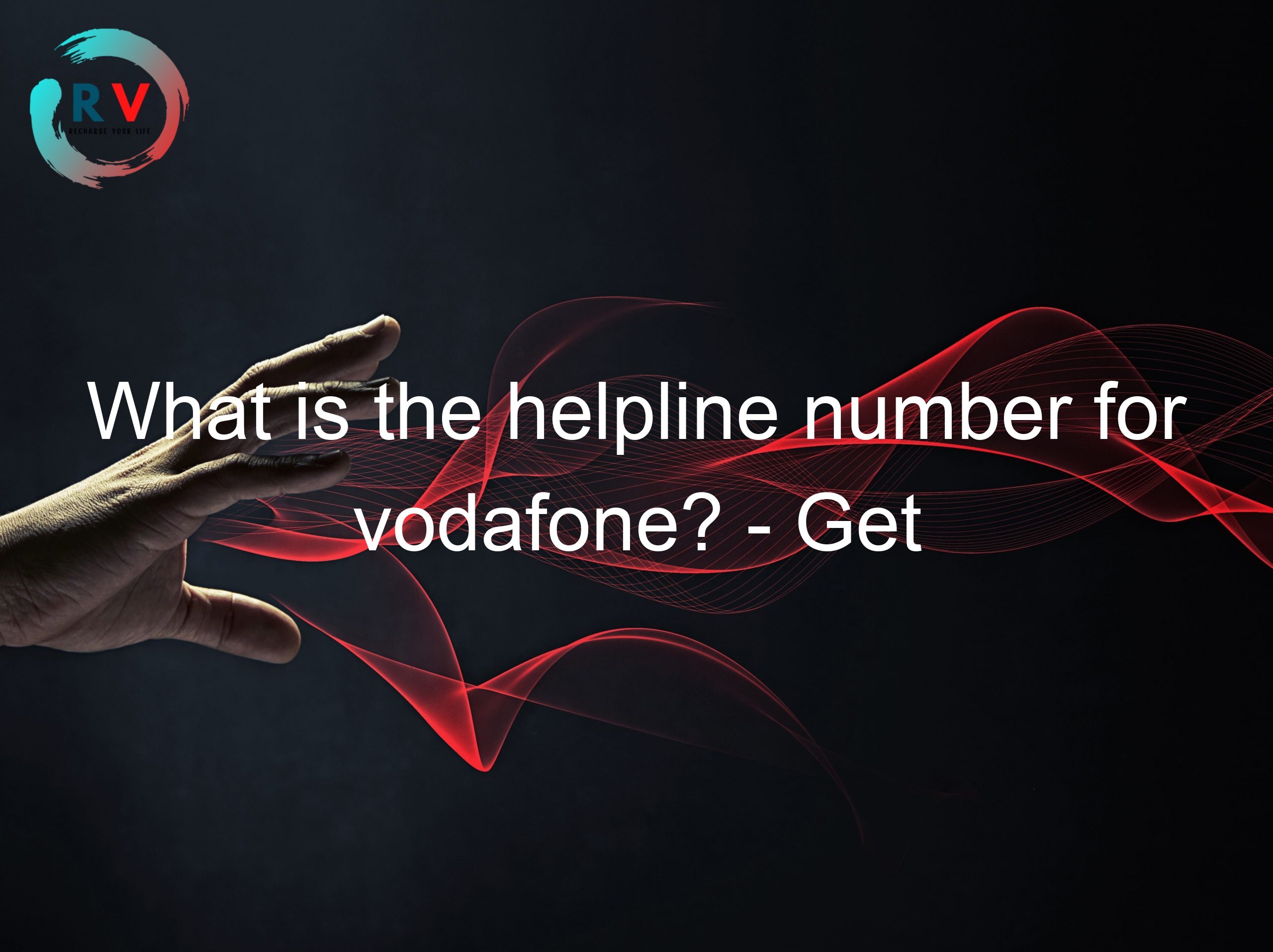 🔴 What Is The Helpline Number For Vodafone? Get The Answer Here! 2024 Updated RECHARGUE YOUR