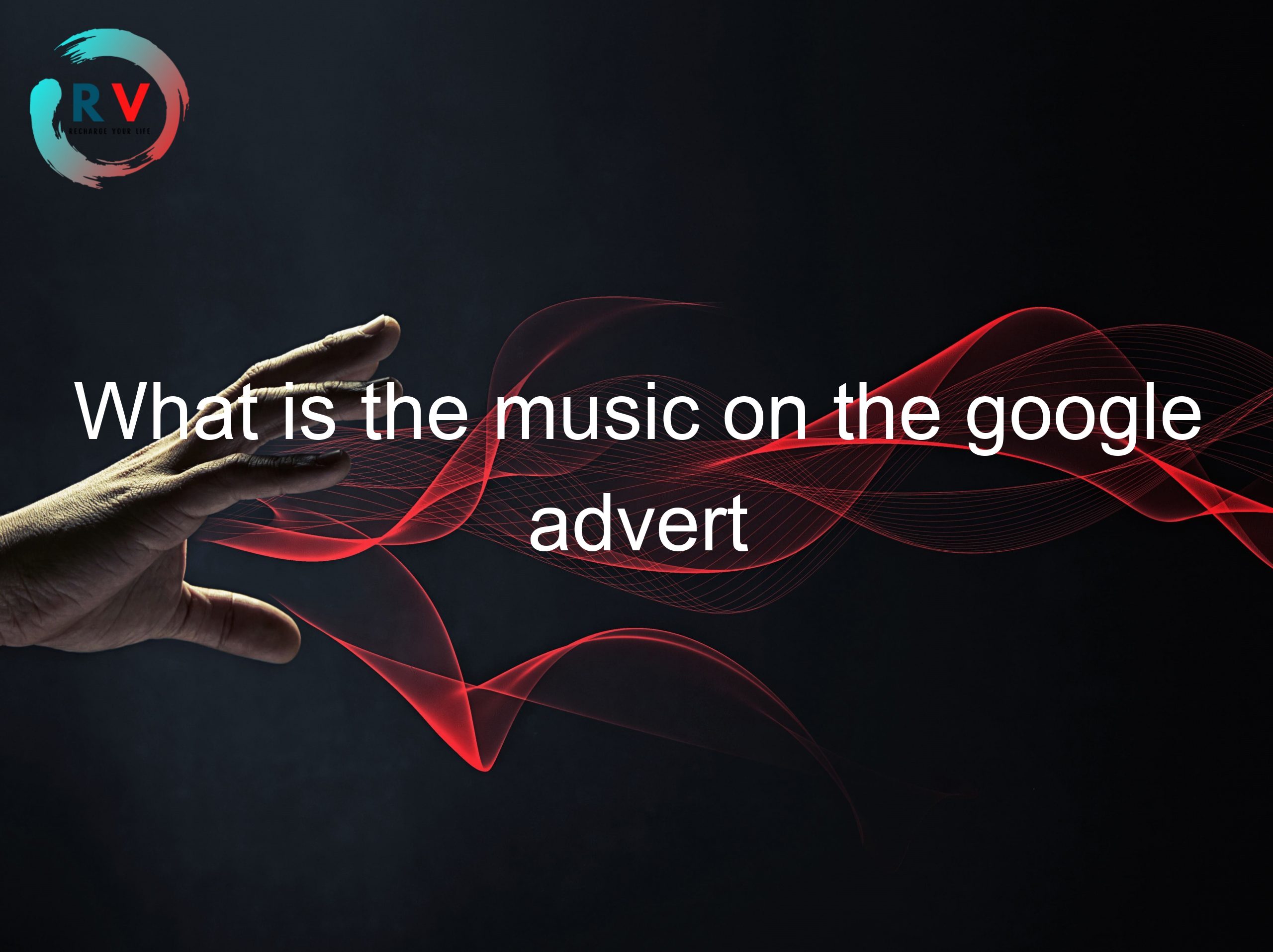 What is the music on the google advert