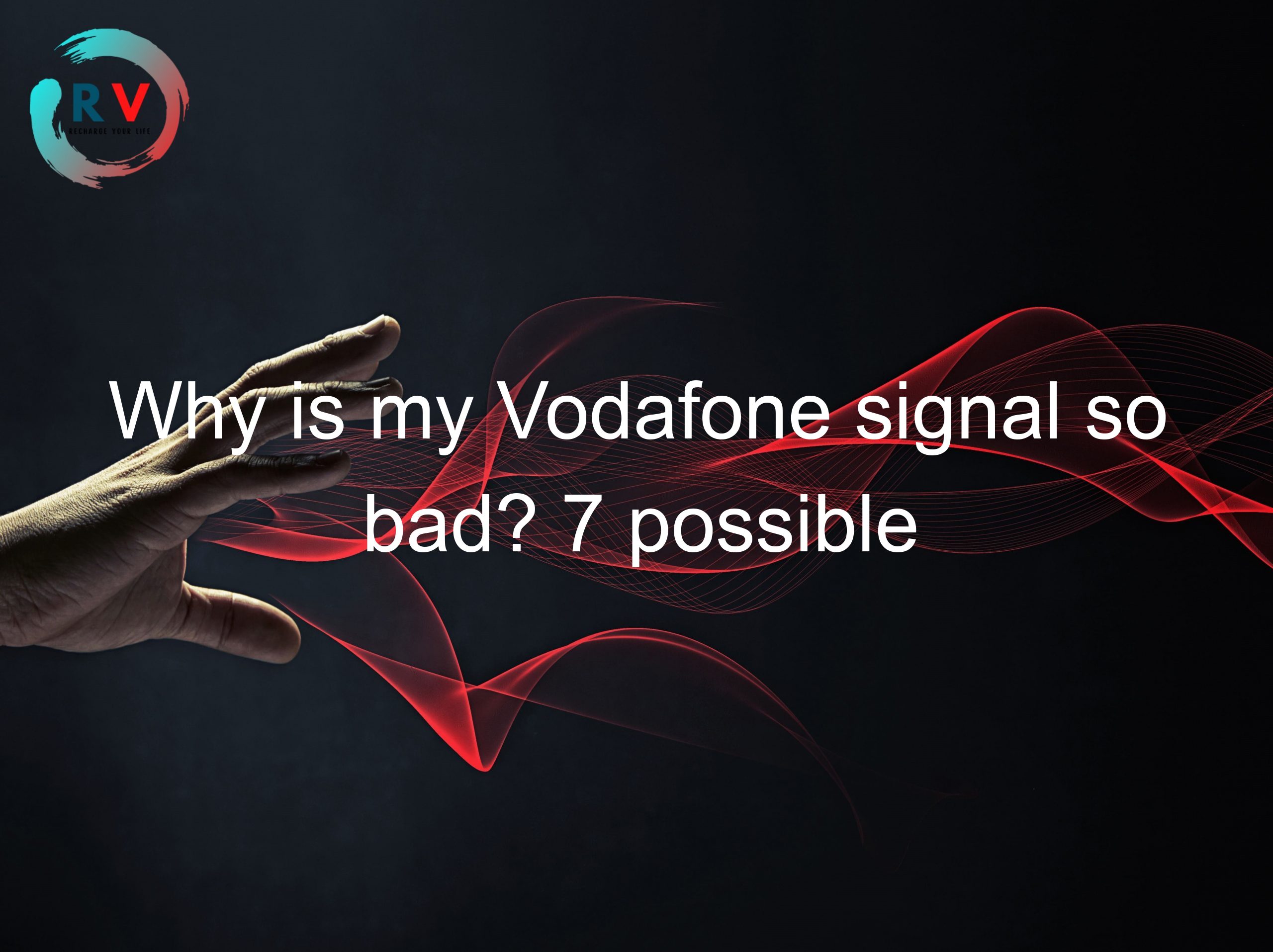 Why is my Vodafone signal so bad? 7 possible reasons (and how to fix them)
