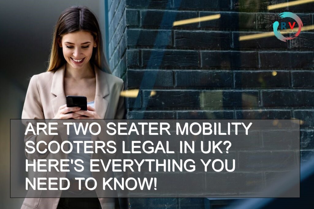 Are Two Seater Mobility Scooters Legal In UK? Here's Everything You