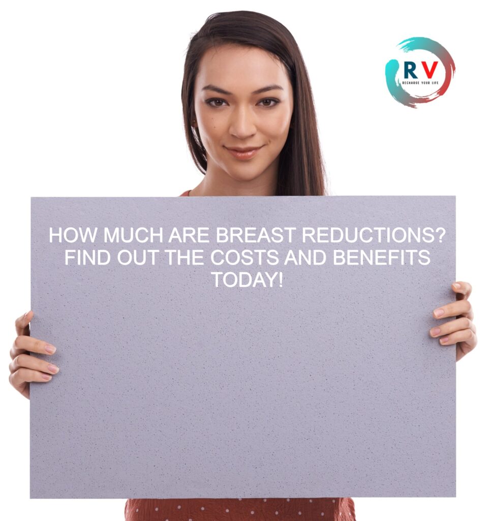 How Much Are Breast Reductions? Find Out The Costs And Benefits Today