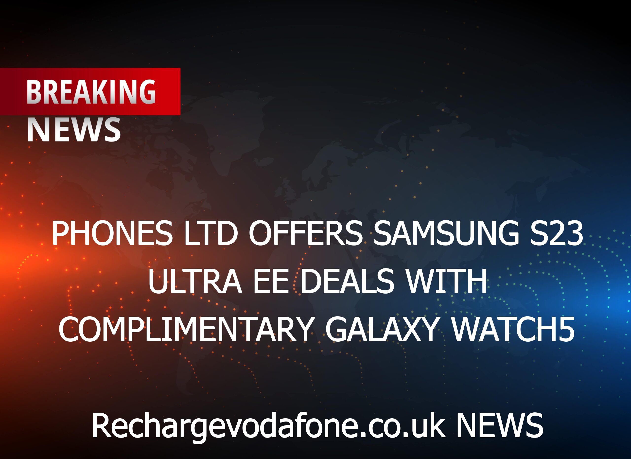 Phones LTD Offers Samsung S23 Ultra EE Deals with Complimentary Galaxy Watch5